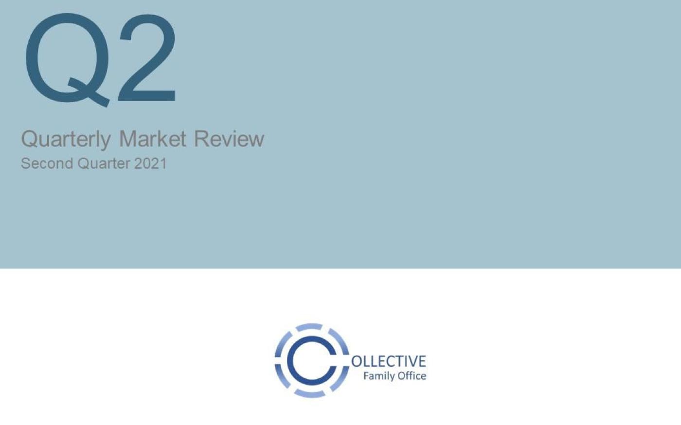 2Q Quarterly market update 2021 | Collective Family Office PA